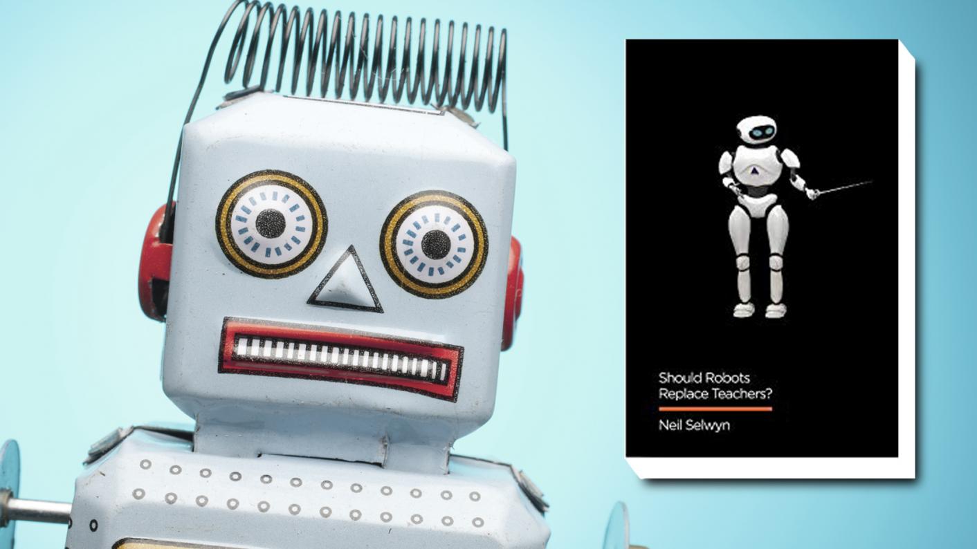 Book Review Should Robots Replace Teachers By Neil Selwyn Tes